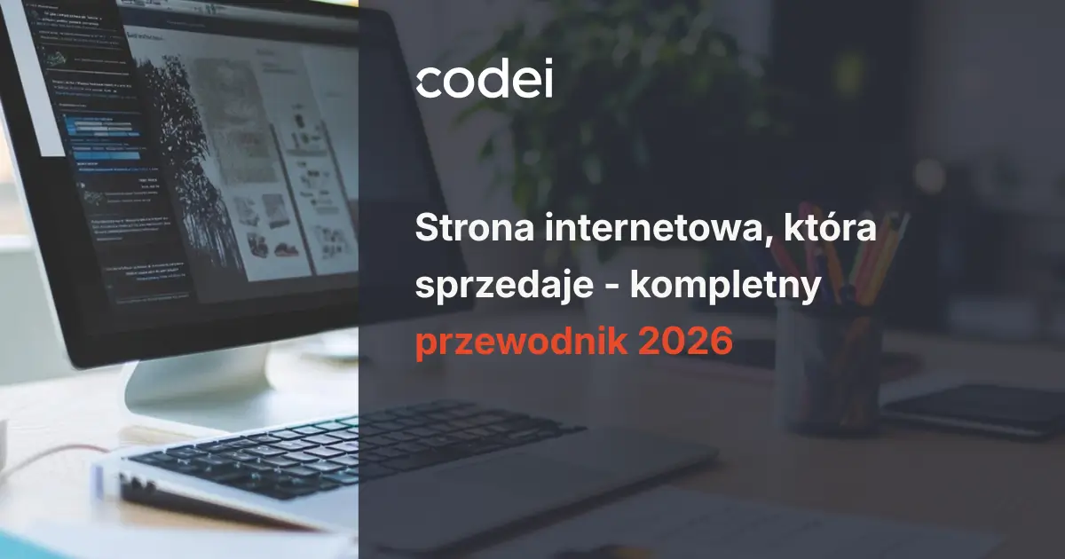 Strona internetowa, która sprzedaje – kompletny poradnik 2026